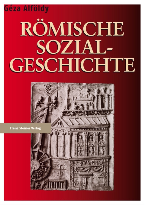 R&ouml;mische Sozialgeschichte - Geza Alf&ouml;ldy