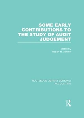 Some Early Contributions to the Study of Audit Judgment (RLE Accounting) - Robert Ashton
