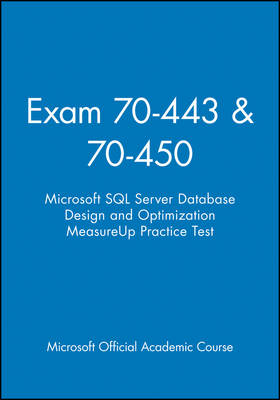 Exam 70-443 & 70-450 Microsoft SQL Server Database Design and Optimization Measureup Practice Test