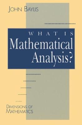 What is Mathematical Analysis? - John Baylis