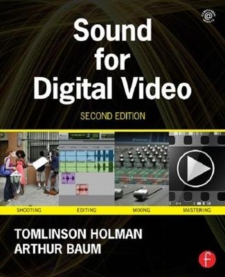 Sound for Digital Video - Tomlinson Holman, Arthur Baum