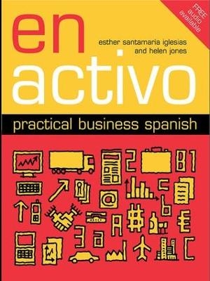 En Activo: Practical Business Spanish - Esther Santamaria Iglesias, Helen Jones