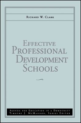Effective Professional Development Schools - Richard W. Clark
