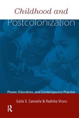 Childhood and Postcolonization - Gaile S. Cannella, Radhika Viruru
