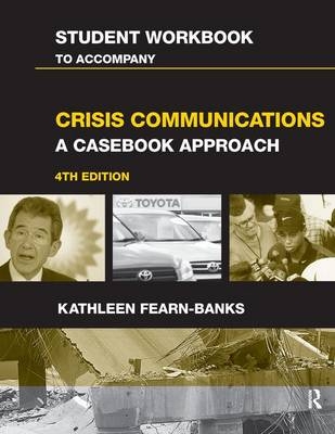 Student Workbook to Accompany Crisis Communications - Kathleen Fearn-Banks