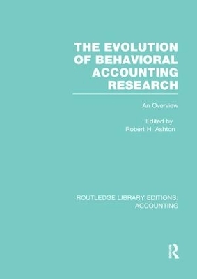 The Evolution of Behavioral Accounting Research (RLE Accounting) - Robert Ashton