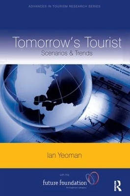Tomorrow's Tourist: Scenarios & Trends - Ian Yeoman