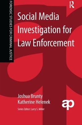 Social Media Investigation for Law Enforcement - Joshua Brunty, Katherine Helenek