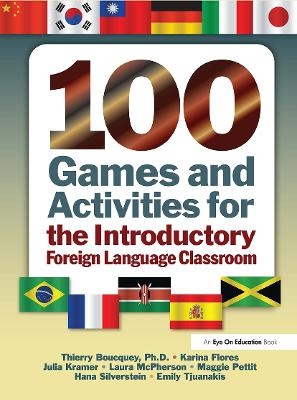 100 Games and Activities for the Introductory Foreign Language Classroom - Thierry Boucquey, Laura McPherson