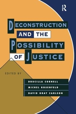 Deconstruction and the Possibility of Justice - 