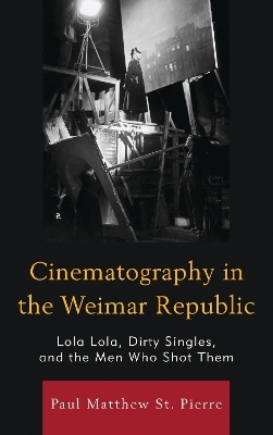 Cinematography in the Weimar Republic - Paul Matthew St. Pierre