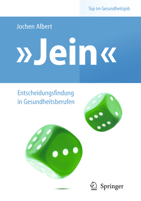 "Jein" &ndash; Entscheidungsfindung in Gesundheitsberufen - Jochen Albert