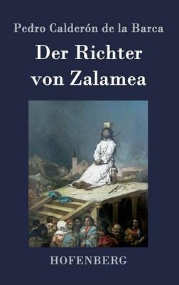 Der Richter von Zalamea - Pedro Calder&Atilde;&sup3;n de la Barca