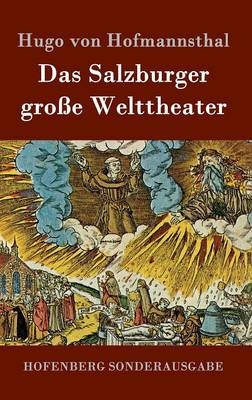 Das Salzburger gro&szlig;e Welttheater - Hugo von Hofmannsthal