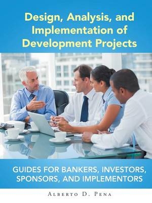 Design, Analysis, and Implementation of Development Projects - Alberto D Pena