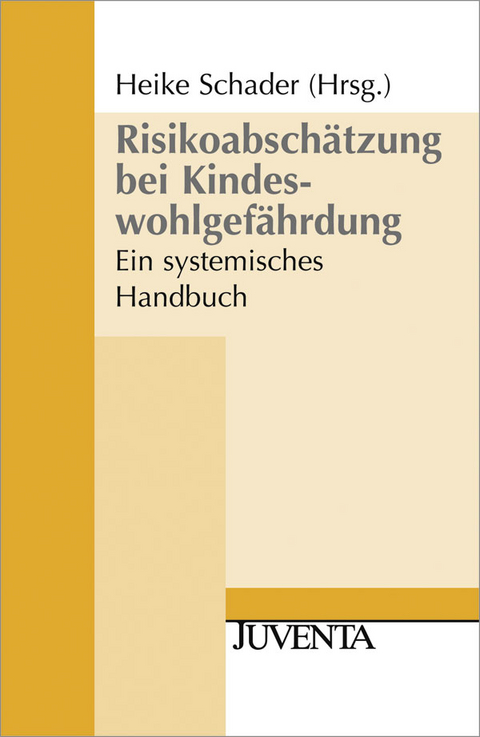 Risikoabsch&auml;tzung bei Kindeswohlgef&auml;hrdung - 