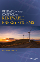 Operation and Control of Renewable Energy Systems - Mukhtar Ahmad