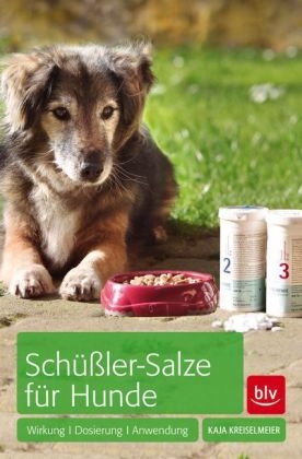 Sch&uuml;&szlig;ler-Salze f&uuml;r Hunde - Kaja Kreiselmeier