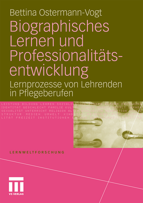 Biographisches Lernen und Professionalit&auml;tsentwicklung - Bettina Ostermann-Vogt