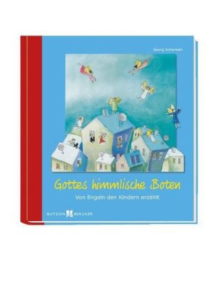 Gottes himmlische Boten - Georg Schwikart