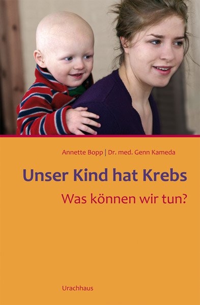Unser Kind hat Krebs - Anette Bopp, Genn Kameda