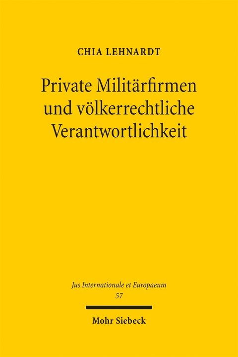 Private Milit&auml;rfirmen und v&ouml;lkerrechtliche Verantwortlichkeit - Chia Lehnardt