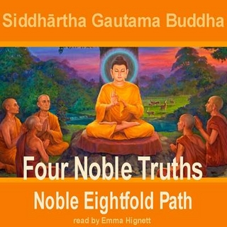 Buddha: Four Noble Truths and Noble Eightfold Path