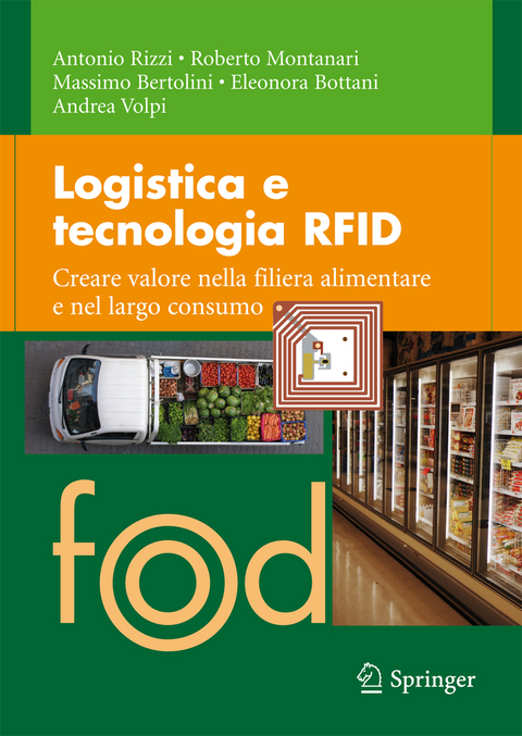 Logistica e tecnologia RFID - Antonio Rizzi, Roberto Montanari, Massimo Bertolini, Eleonora Bottani, Andrea Volpi
