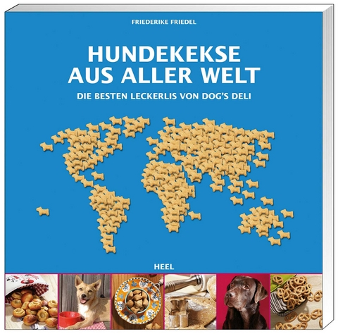 Hundekekse aus aller Welt - Friederike Friedel