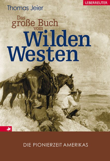 Das gro&szlig;e Buch vom Wilden Westen - Thomas Jeier