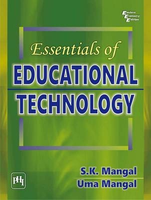 Essentials of Educational Technology - S.K. Mangal, Uma Mangal