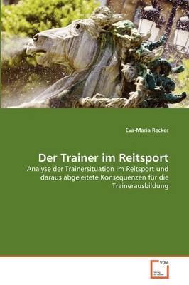 Der Trainer im Reitsport - Eva-Maria Recker