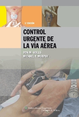 Manual para el control urgente de la v&iacute;a a&eacute;rea - Ron M. Walls, Michael F. Murphy