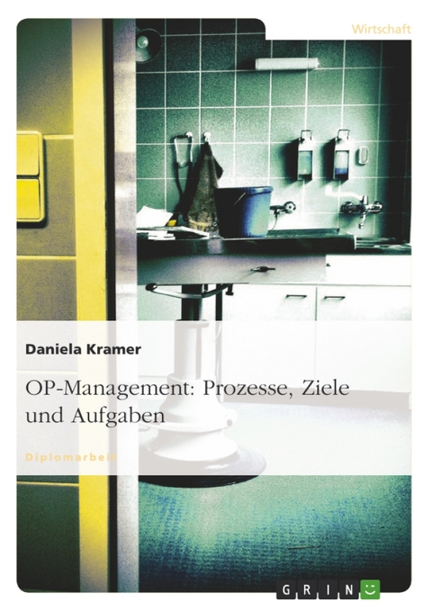 OP-Management: Prozesse, Ziele und Aufgaben - Daniela Kramer