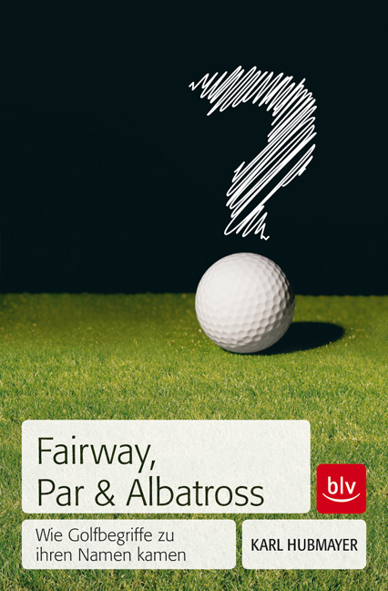 Fairway, Par & Albatross - Karl Hubmayer