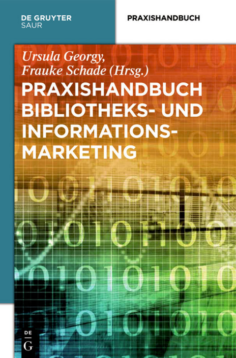 Praxishandbuch Bibliotheks- und Informationsmarketing - 