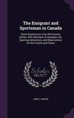 The Emigrant and Sportsman in Canada