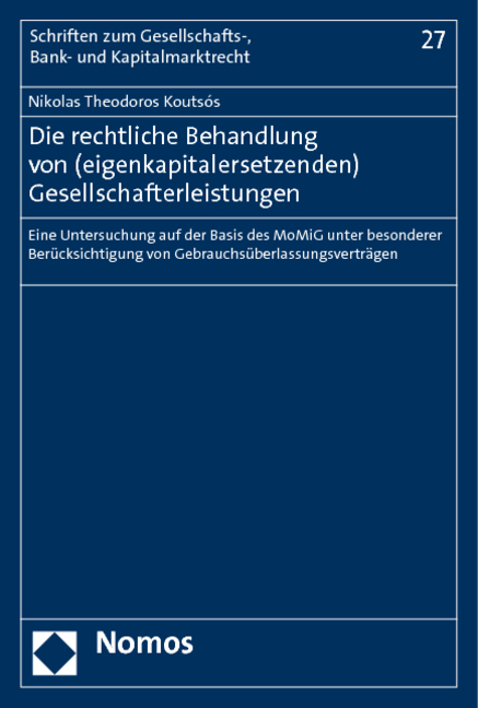 Die rechtliche Behandlung von (eigenkapitalersetzenden) Gesellschafterleistungen - Nikolas Theodoros Kouts&oacute;s