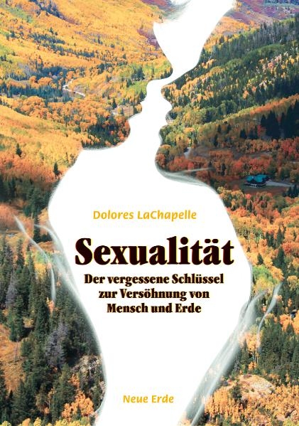 Sexualit&auml;t - Dolores LaChapelle
