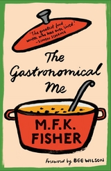 Gastronomical Me -  M.F.K. Fisher
