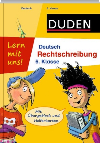 Lern mit uns! Deutsch - Rechtschreibung 6. Klasse