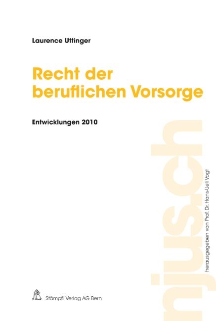 Recht der beruflichen Vorsorge, Entwicklungen 2010 - Laurence Uttinger