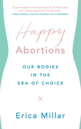 Happy Abortions -  Erica Millar