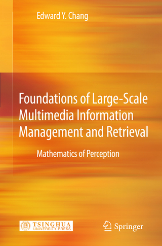 Foundations of Large-Scale Multimedia Information Management and Retrieval