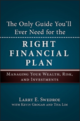The Only Guide You'll Ever Need for the Right Financial Plan - Larry E. Swedroe, Kevin Grogan, Tiya Lim