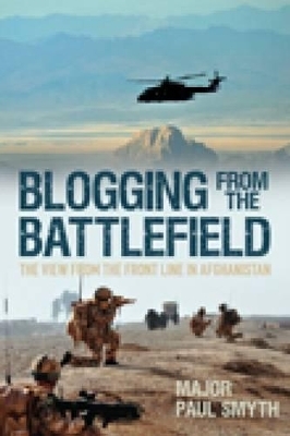 Blogging from the Battlefield - Major Paul Smith