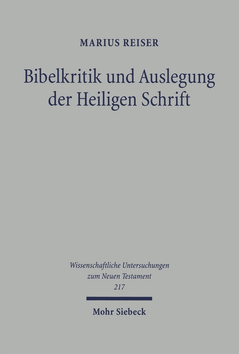 Bibelkritik und Auslegung der Heiligen Schrift - Marius Reiser