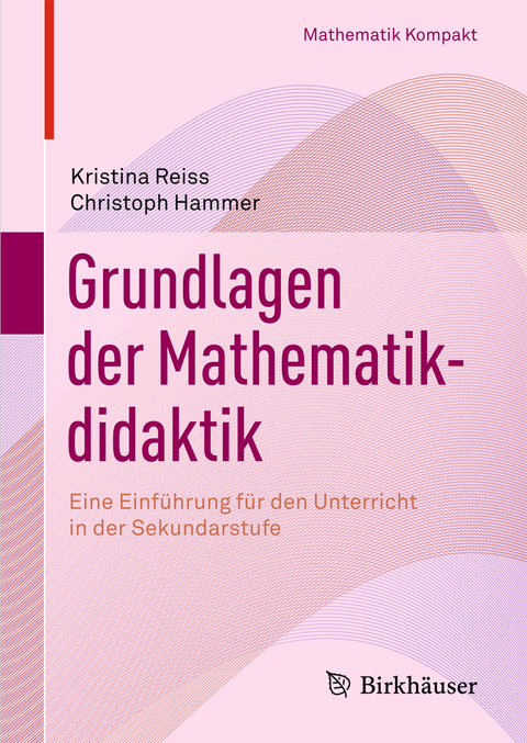 Grundlagen der Mathematikdidaktik - Kristina Reiss, Christoph Hammer