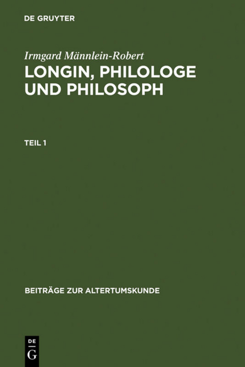 Longin, Philologe und Philosoph - Irmgard M&auml;nnlein-Robert