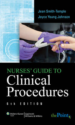Nurses' Guide to Clinical Procedures - Jean Smith-Temple, Joyce Young Johnson